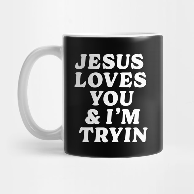 Jesus loves you and i'm tryin by vintage-corner